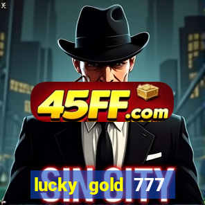 lucky gold 777 paga mesmo
